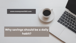 Why savings should be a daily habit